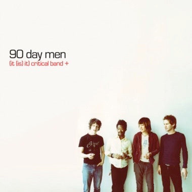 90 Day Men - (It (Is) It) Critical Band +