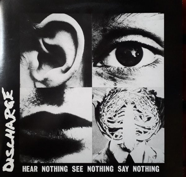 Discharge – Hear Nothing See Nothing Say Nothing