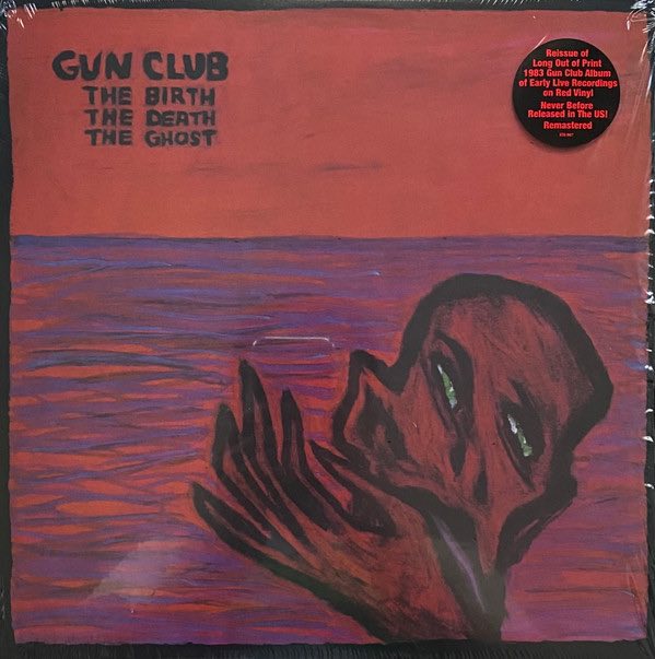 Gun Club, The – The Birth The Death The Ghost