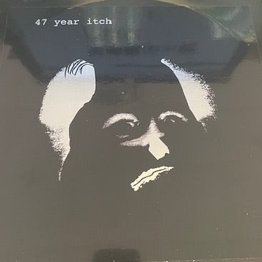 47 Year Itch - 47 Year itch