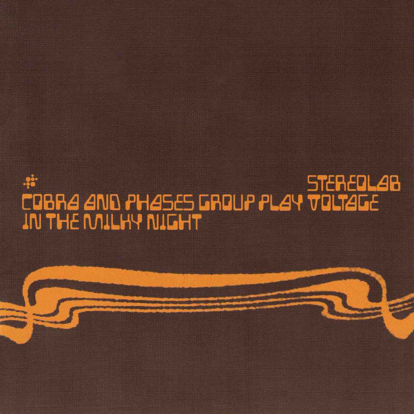 Stereolab - Cobra and Phases Group Play Voltage In The Milky Night