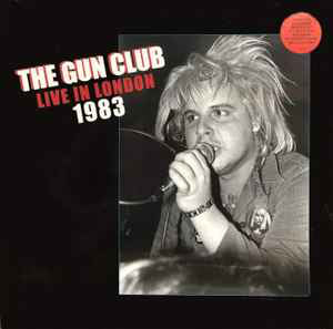 Gun Club, The – Live In London 1983