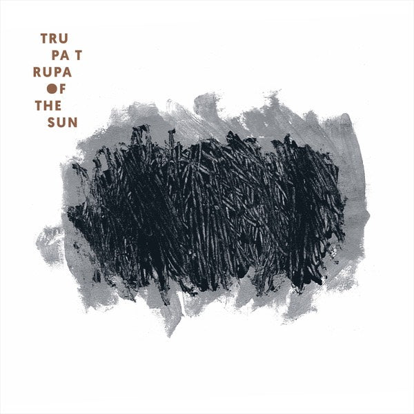 Trupa Trupa - of The Sun LP