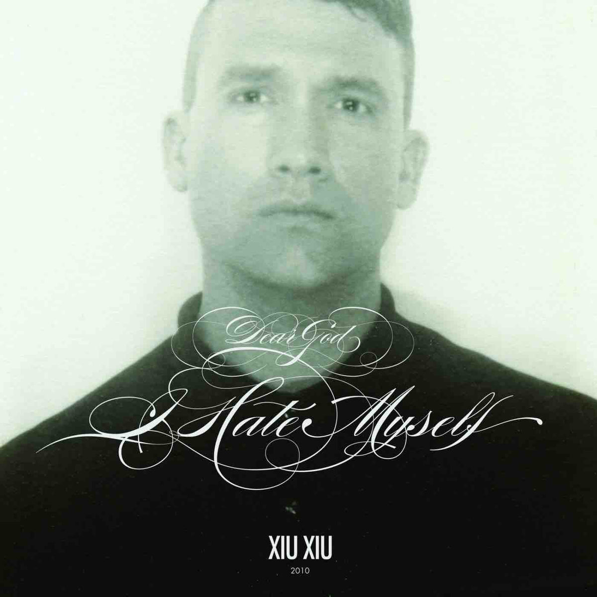 Xiu Xiu - Dear God, I Hate Myself