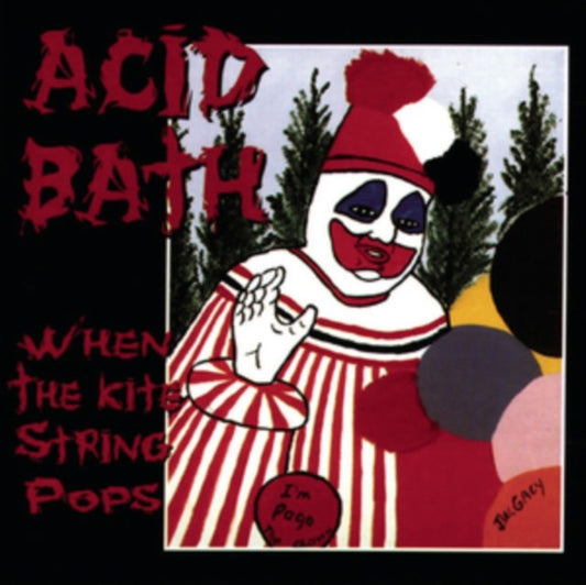 Acid Bath - When The Kite String Pops CD