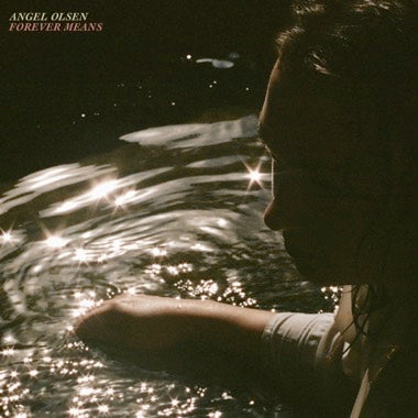 Olsen, Angel - Forever Means