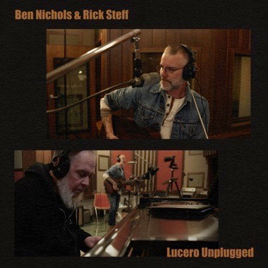 Nichols, Ben & Rick Steff - Lucero Unplugged LP