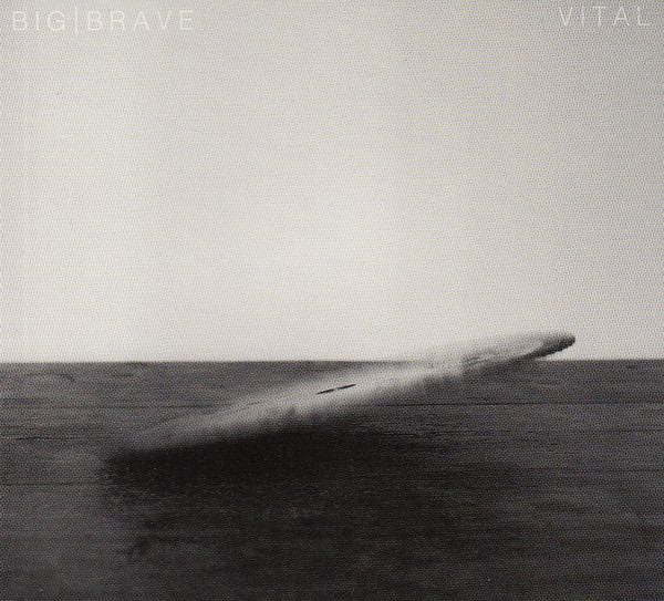 Big | Brave – Vital