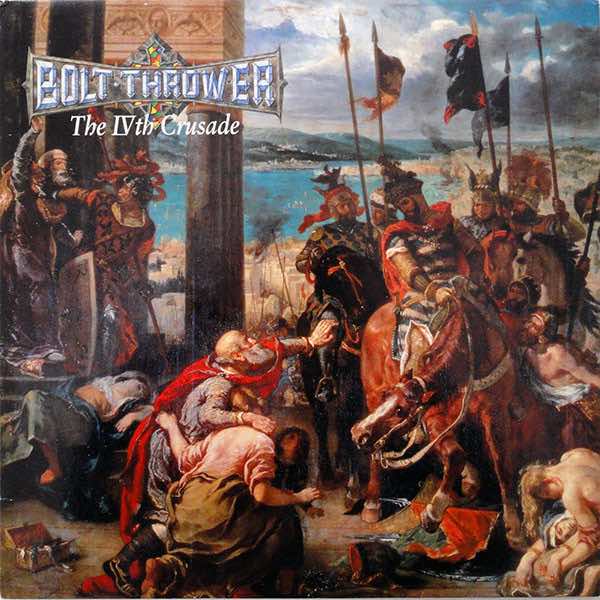 Bolt Thrower - The IVth Crusade