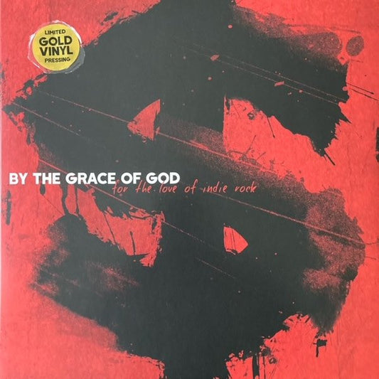By The Grace Of God – For The Love of Indie Rock
