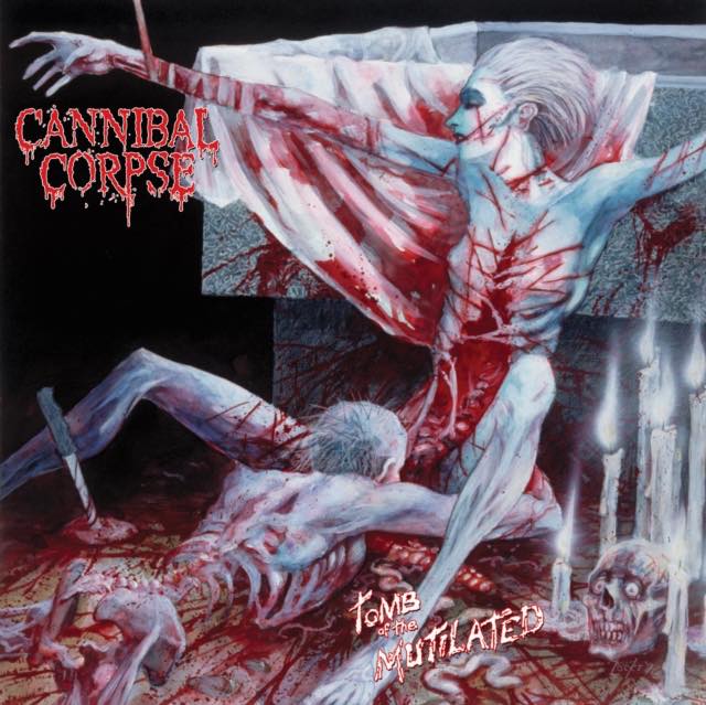 Cannibal Corpse - Tomb of The Mutilated