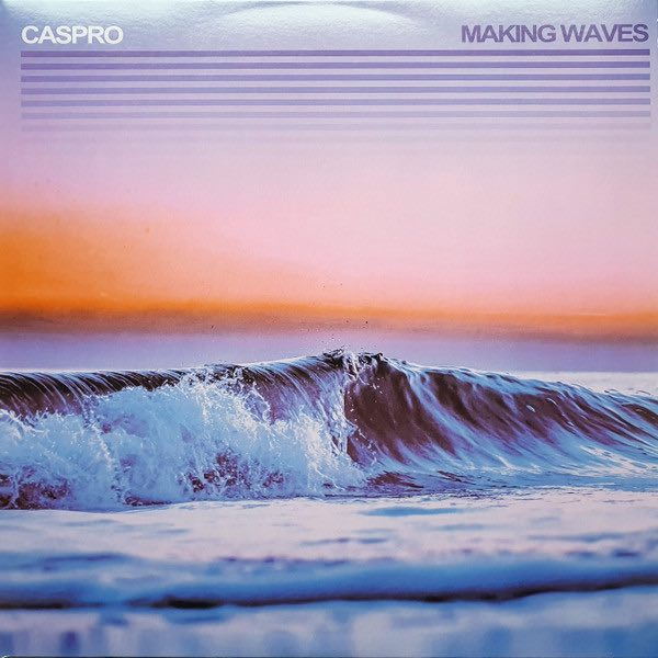 Caspro – Making Waves
