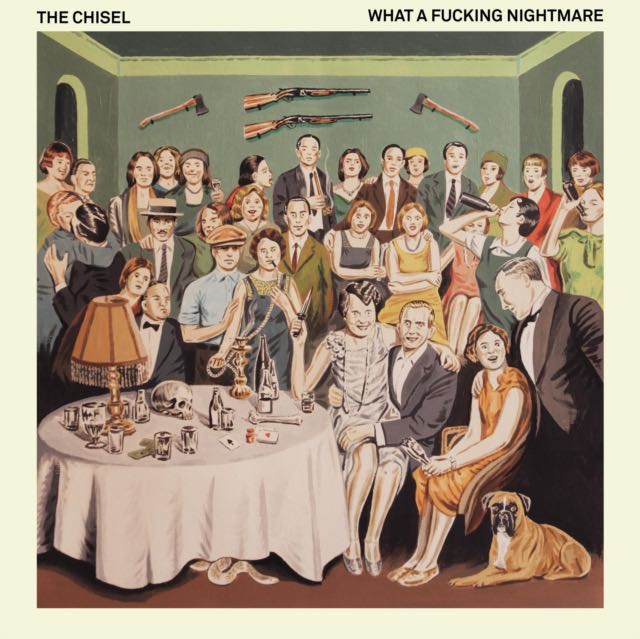 Chisel, The - What A Fucking Nightmare