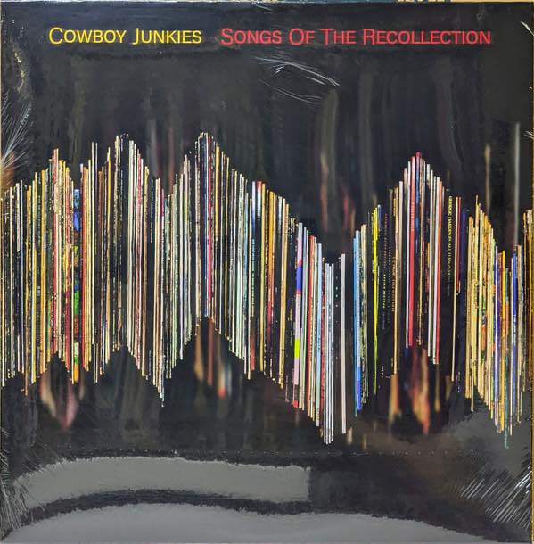 Cowboy Junkies - Songs of The Recollection