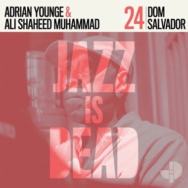 Salvador, Dom, Adrian Younge, & Ali Shaheed Muhammad - Jazz Is Dead 24