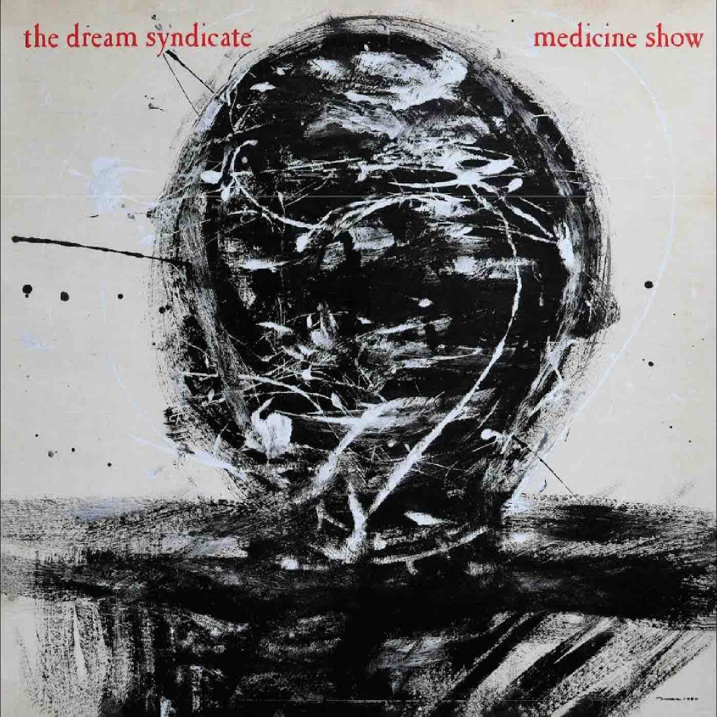 Dream Syndicate, The - Medicine Show