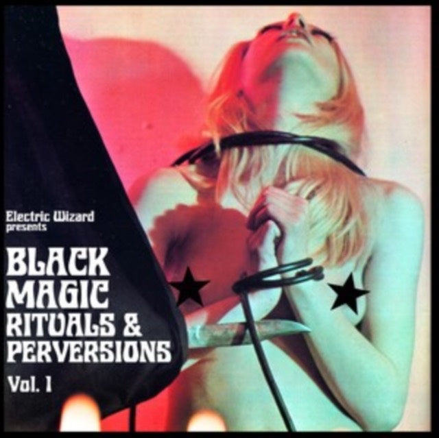 Electric Wizard - Black Magic Rituals & Perversions Vol. 1