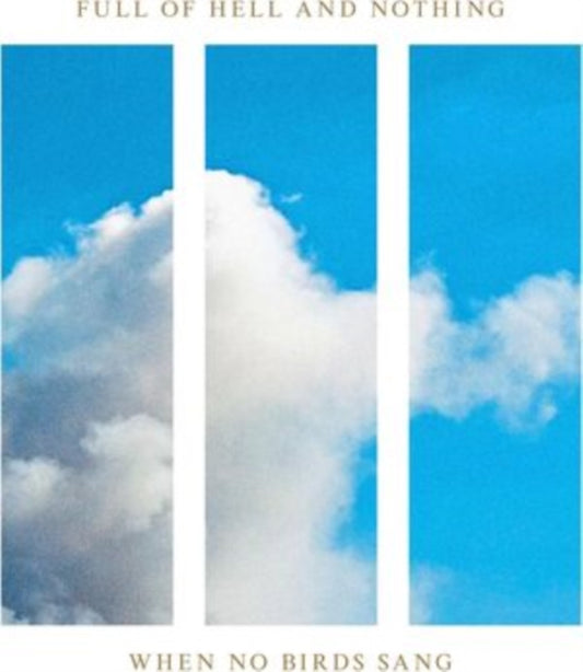 Full of Hell & Nothing - When No Birds Sang