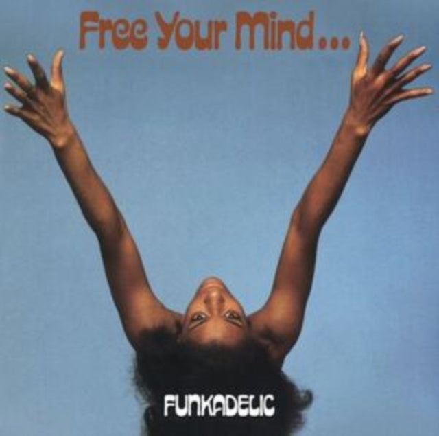 Funkadelic – Free Your Mind And Your Ass Will Follow