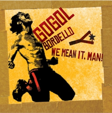 Gogol Bordello - We Mean it, Man