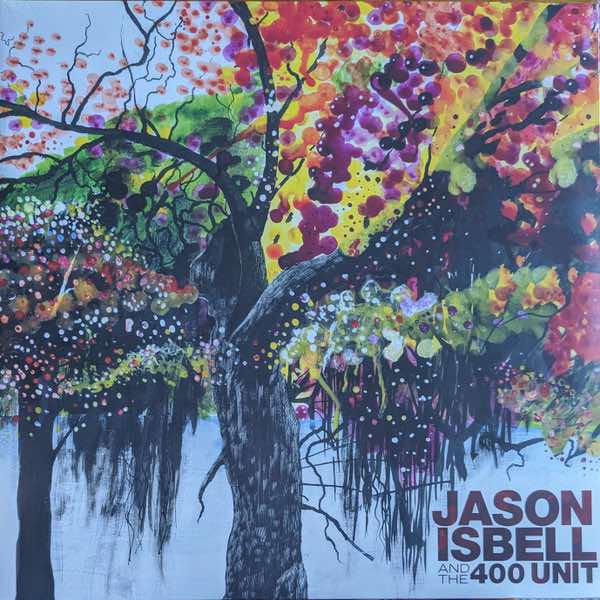 Isbell, Jason and The 400 Unit – Jason Isbell and The 400 Unit