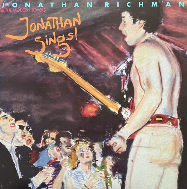 Richman, Jonathan & The Modern Lovers – Jonathan Sings!