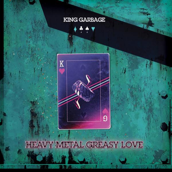 King Garbage - Heavy Metal Greasy Love LP