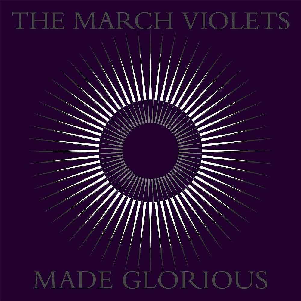 March Violets - Made Glorious LP