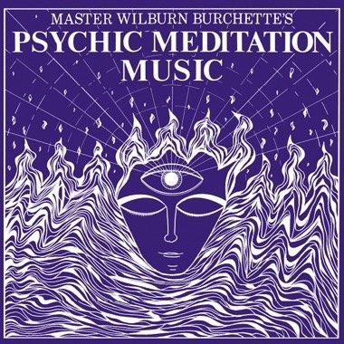 Master William Burchette - Psychic Meditation Music