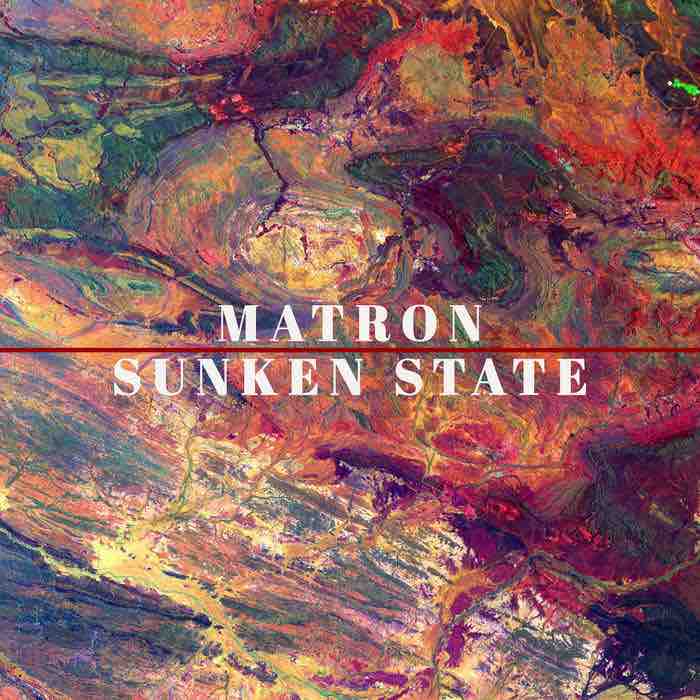 Matron - Sunken State