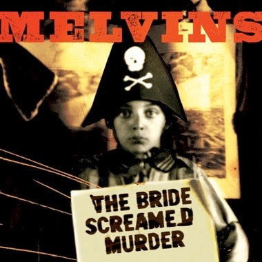 Melvins – The Bride Screamed Murder