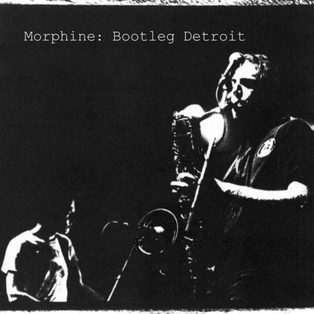 Morphine - Bootleg Detroit
