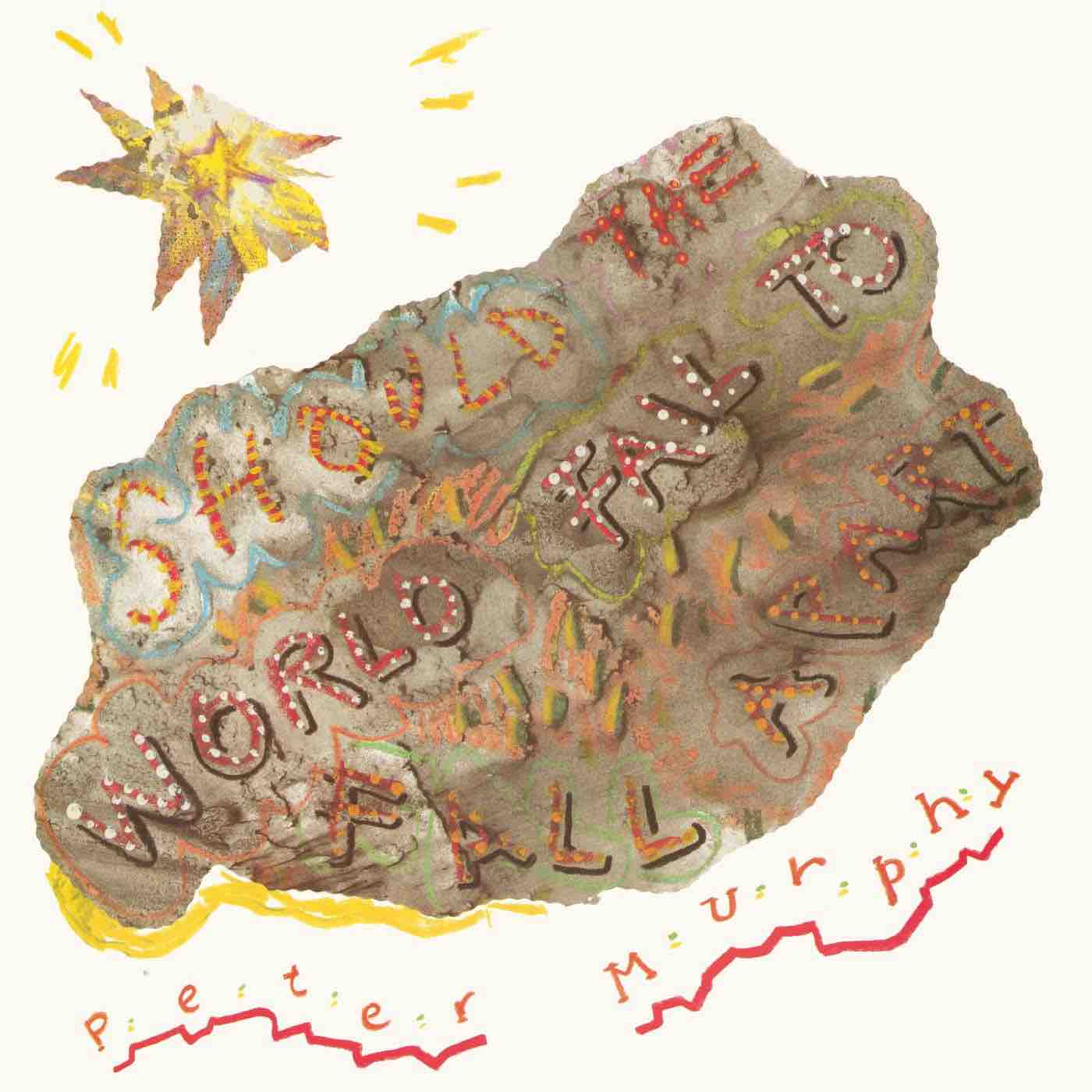 Murphy, Peter - Should The World Fail To Fall Apart