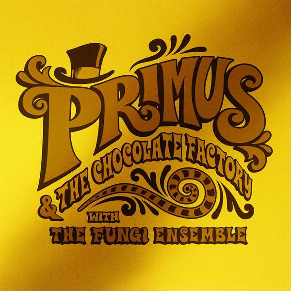 Primus – Primus & The Chocolate Factory With The Fungi Ensemble