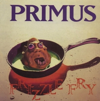 Primus - Frizzle Fry