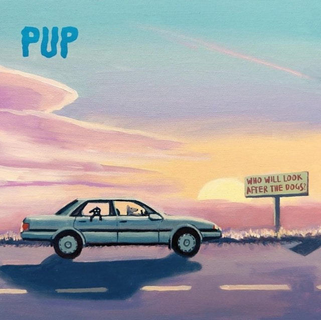 Pup - Who Will Look After The Dogs?