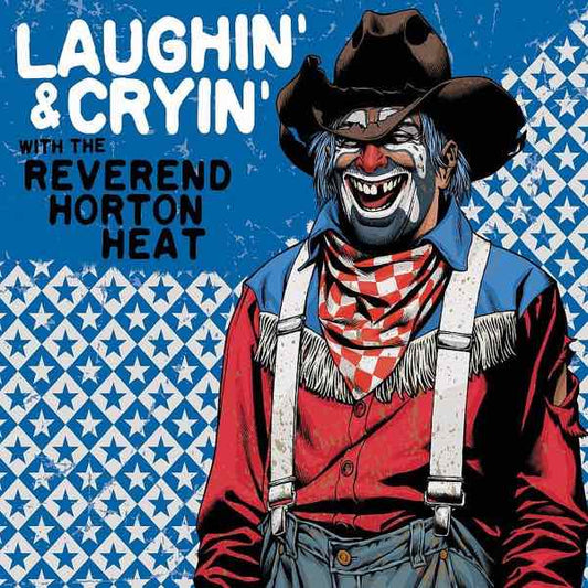 Reverend Horton Heat – Laughin’ & Cryin’ with The Reverend Horton Heat