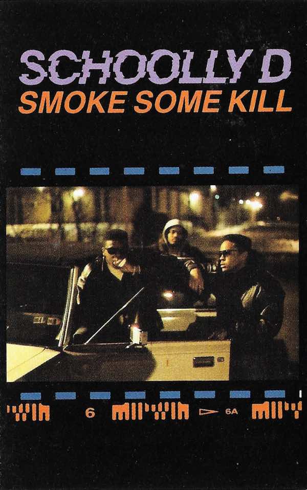 Schoolly D - Smoke Some Kill