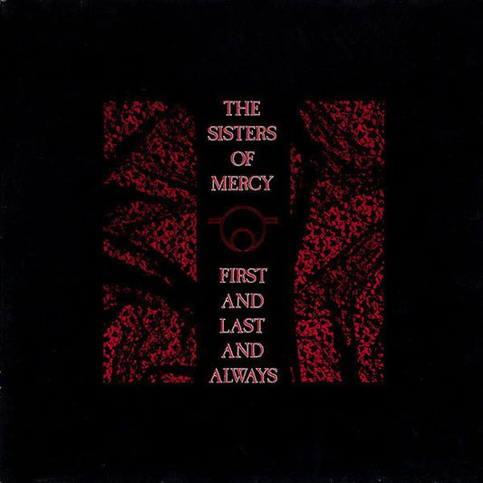 Sisters of Mercy, The – First and Last and Always