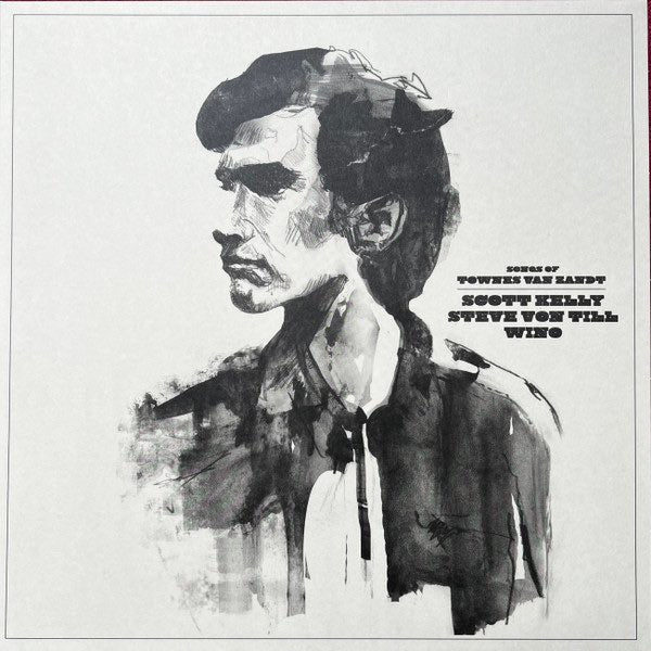 Scott Kelly / Steve Von Till / Wino – Songs Of Townes Van Zandt