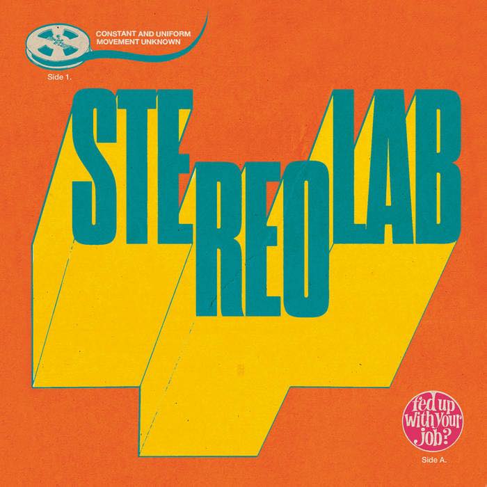 Stereolab - Fed Up With Your Job / Constant And Uniform Movement Unknown