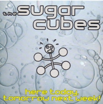 Sugarcubes, The - Here Today, Tomorrow Next Week