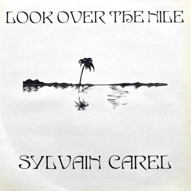 Carel, Sylvain - Look Over The Nile