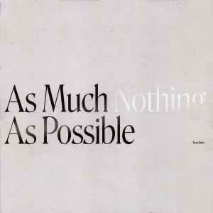 True Faith – As Much Nothing As Possible