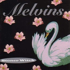 Melvins - Stoner Witch