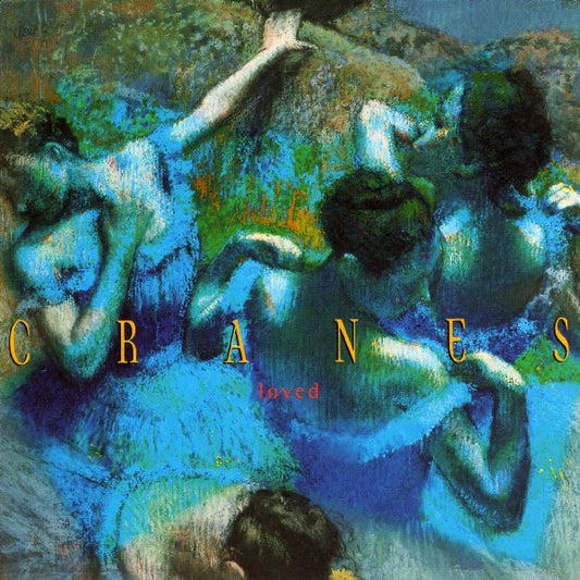 Cranes - Loved LP