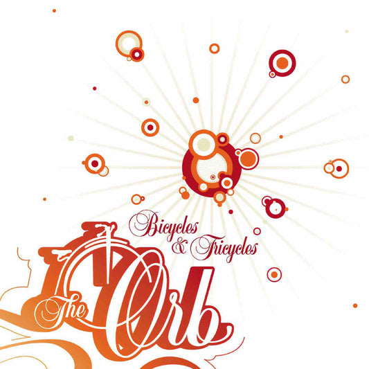 Orb, The - Bicycles & Tricycles
