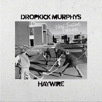 Dropkick Murphys / Haywire - New England Forever