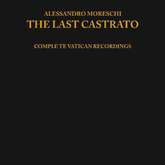 Moreschi, Alessandro - The Last Castrato: Complete Vatican Recordings