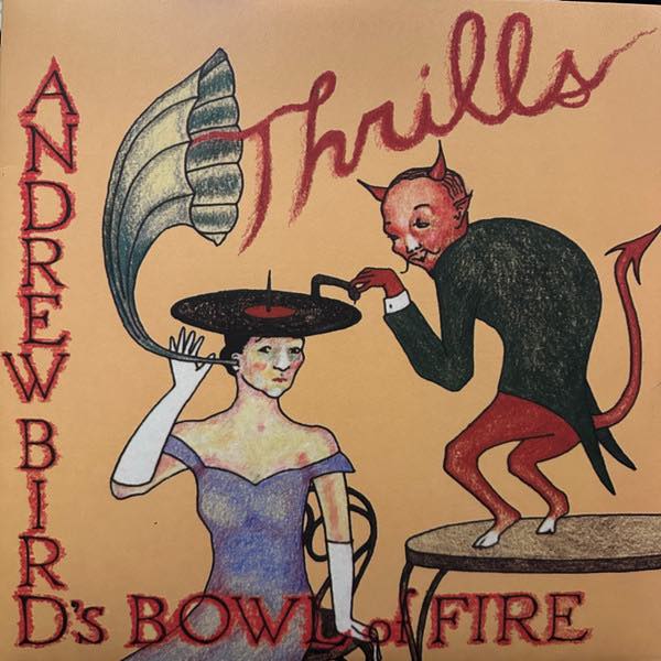 Andrew Bird's Bowl of Fire - Thrills LP